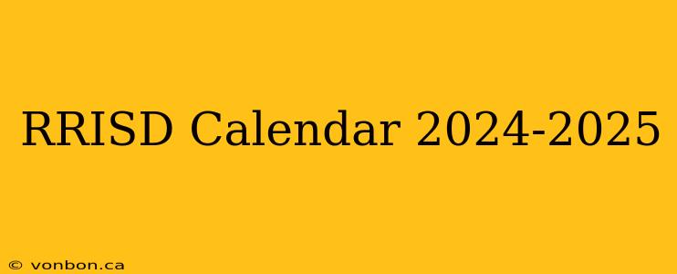 RRISD Calendar 2024-2025