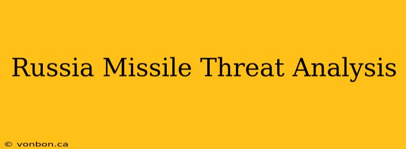 Russia Missile Threat Analysis