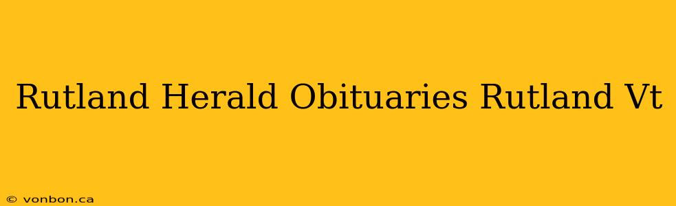 Rutland Herald Obituaries Rutland Vt