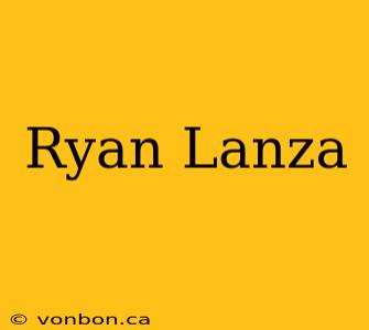 Ryan Lanza