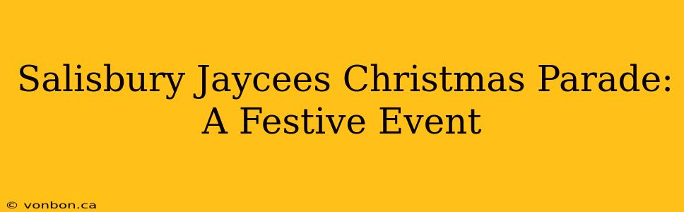 Salisbury Jaycees Christmas Parade: A Festive Event