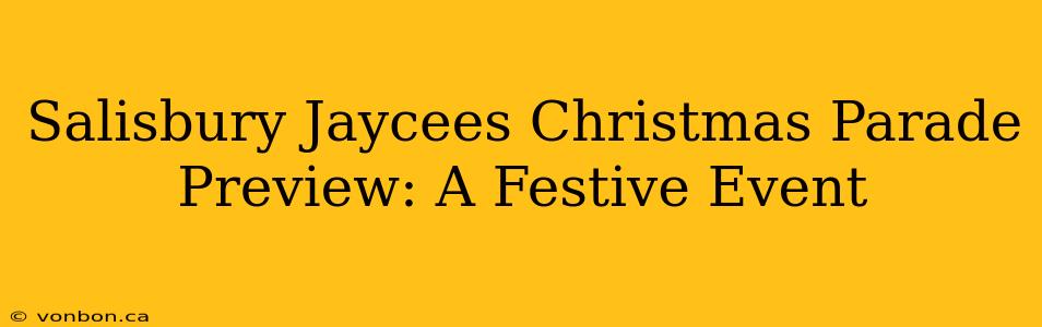 Salisbury Jaycees Christmas Parade Preview: A Festive Event