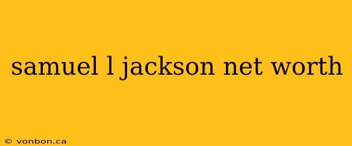 samuel l jackson net worth