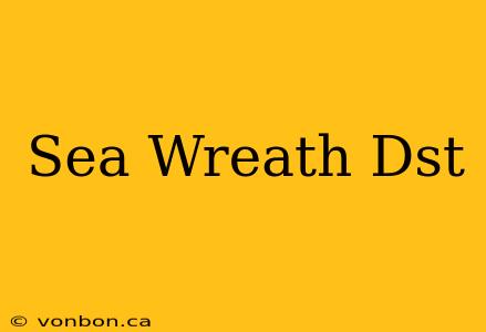 Sea Wreath Dst