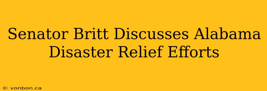 Senator Britt Discusses Alabama Disaster Relief Efforts