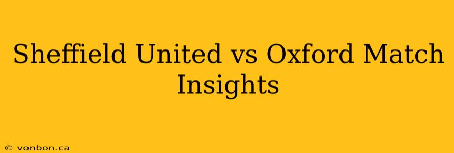 Sheffield United vs Oxford Match Insights