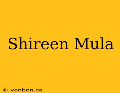 Shireen Mula