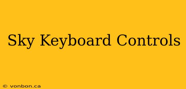 Sky Keyboard Controls