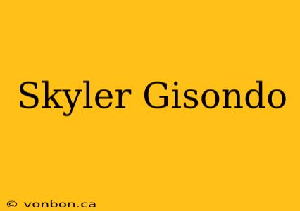 Skyler Gisondo