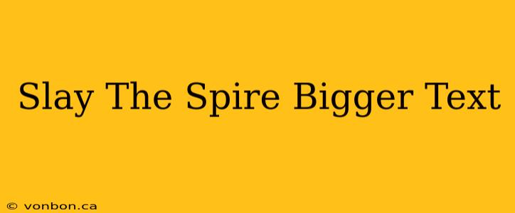 Slay The Spire Bigger Text