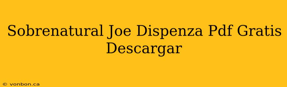 Sobrenatural Joe Dispenza Pdf Gratis Descargar