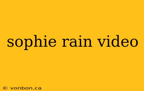 sophie rain video