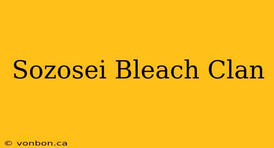 Sozosei Bleach Clan