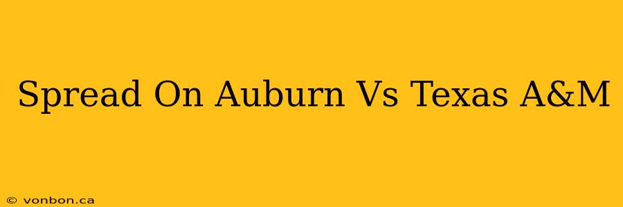 Spread On Auburn Vs Texas A&M