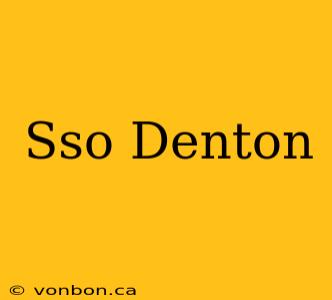 Sso Denton