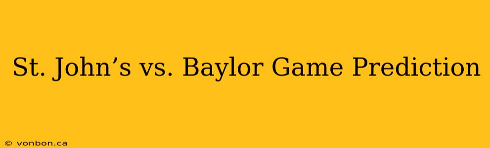 St. John’s vs. Baylor Game Prediction