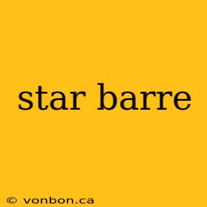 star barre