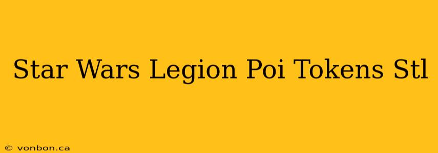 Star Wars Legion Poi Tokens Stl