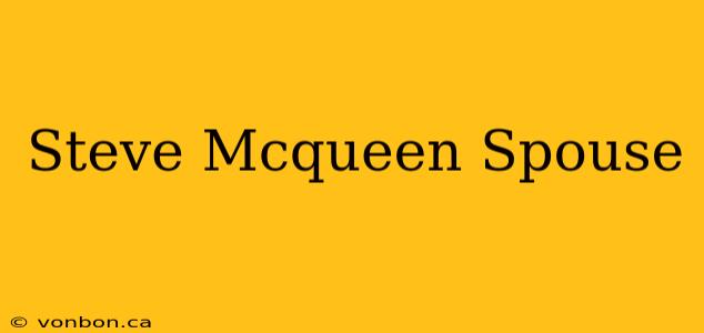 Steve Mcqueen Spouse