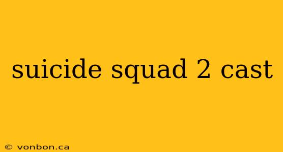 suicide squad 2 cast