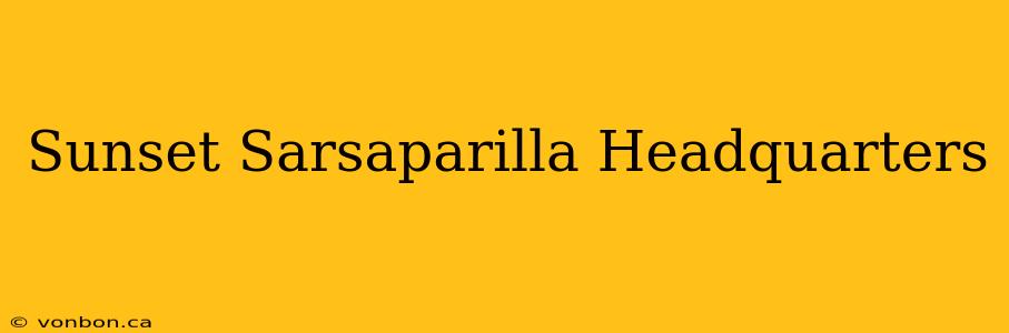 Sunset Sarsaparilla Headquarters