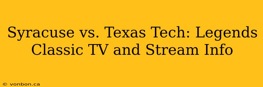 Syracuse vs. Texas Tech: Legends Classic TV and Stream Info