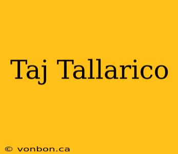 Taj Tallarico