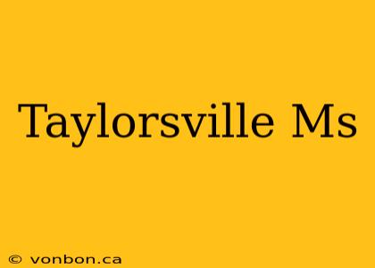 Taylorsville Ms