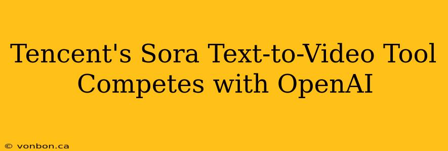 Tencent's Sora Text-to-Video Tool Competes with OpenAI