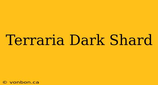 Terraria Dark Shard