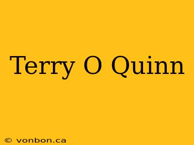 Terry O Quinn