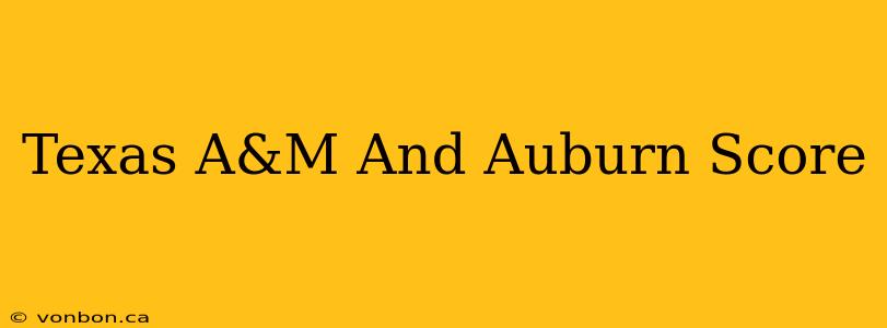 Texas A&M And Auburn Score