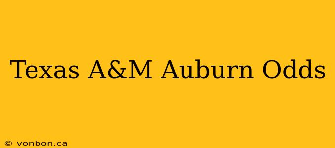 Texas A&M Auburn Odds