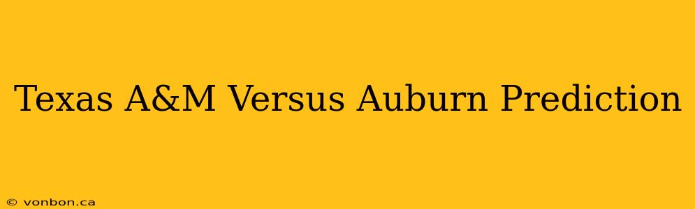 Texas A&M Versus Auburn Prediction