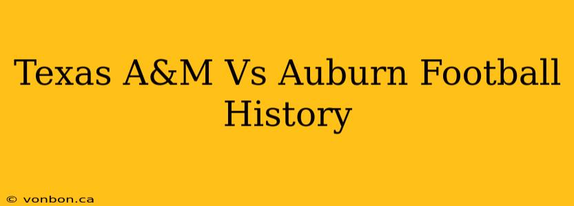 Texas A&M Vs Auburn Football History