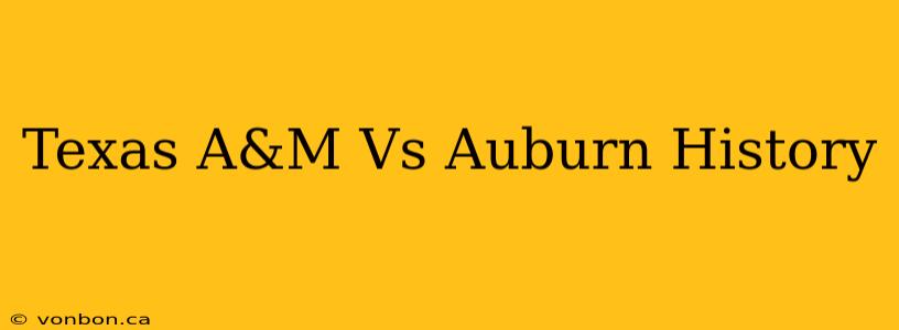 Texas A&M Vs Auburn History