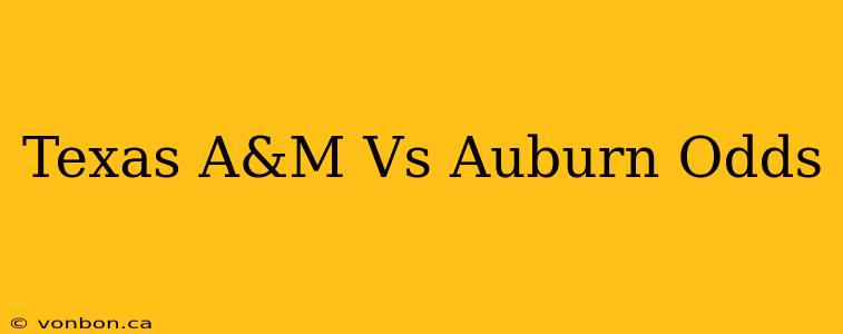 Texas A&M Vs Auburn Odds