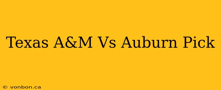 Texas A&M Vs Auburn Pick