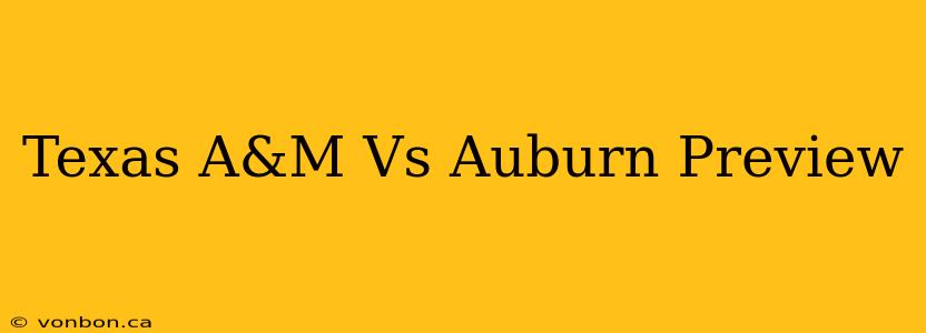 Texas A&M Vs Auburn Preview