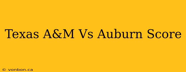 Texas A&M Vs Auburn Score