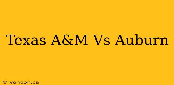 Texas A&M Vs Auburn