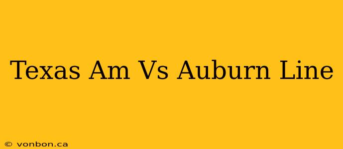 Texas Am Vs Auburn Line