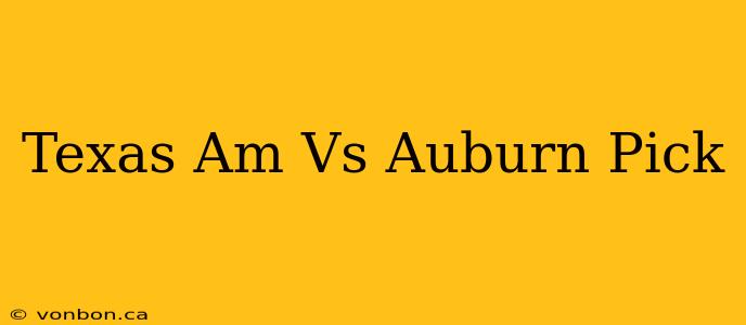 Texas Am Vs Auburn Pick