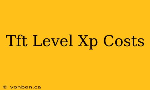 Tft Level Xp Costs