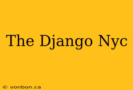 The Django Nyc