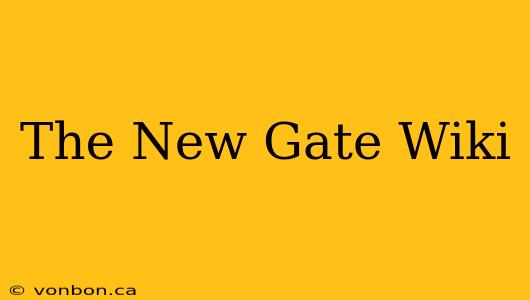 The New Gate Wiki