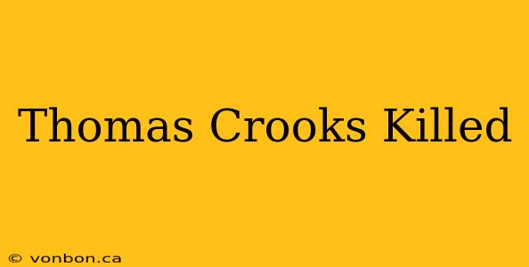 Thomas Crooks Killed