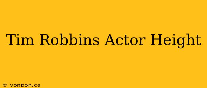 Tim Robbins Actor Height