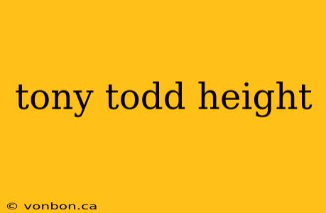 tony todd height