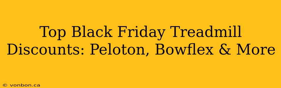 Top Black Friday Treadmill Discounts: Peloton, Bowflex & More